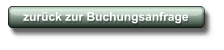 zurück zur Buchungsanfrage