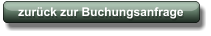 zurück zur Buchungsanfrage